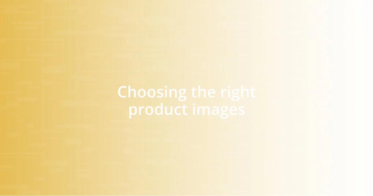 Choosing the right product images