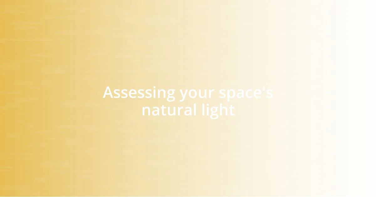 Assessing your space