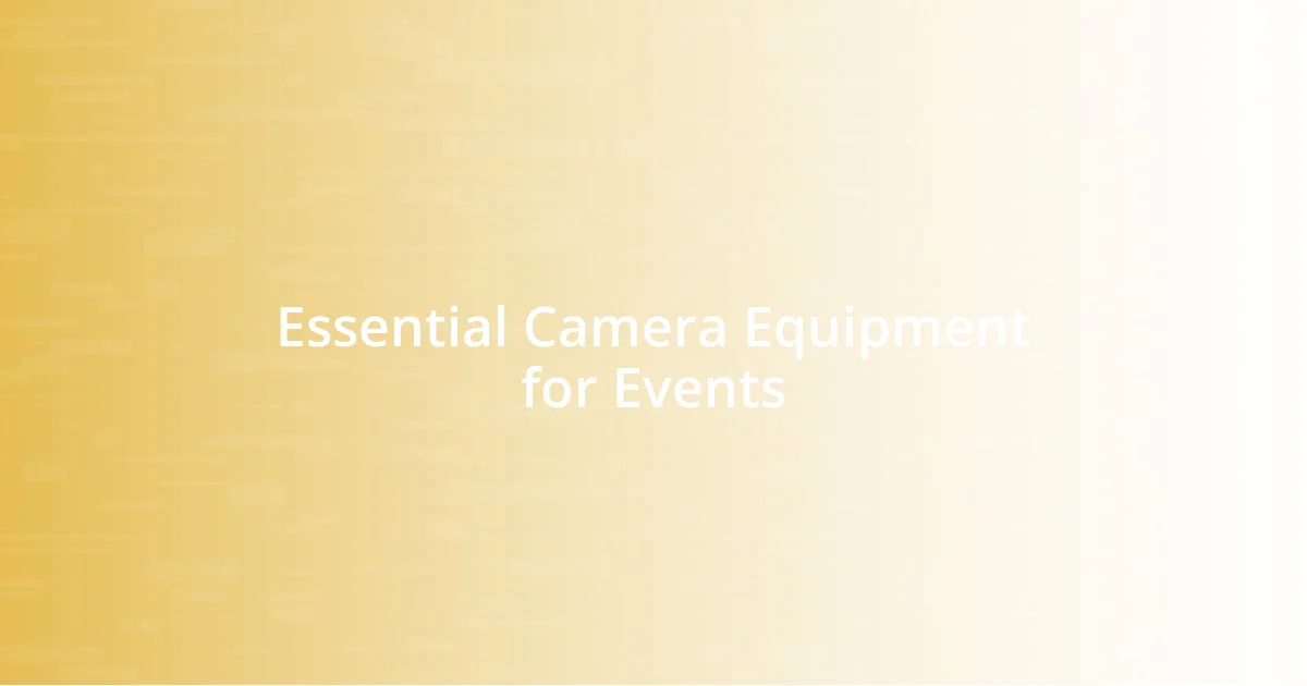 Essential Camera Equipment for Events