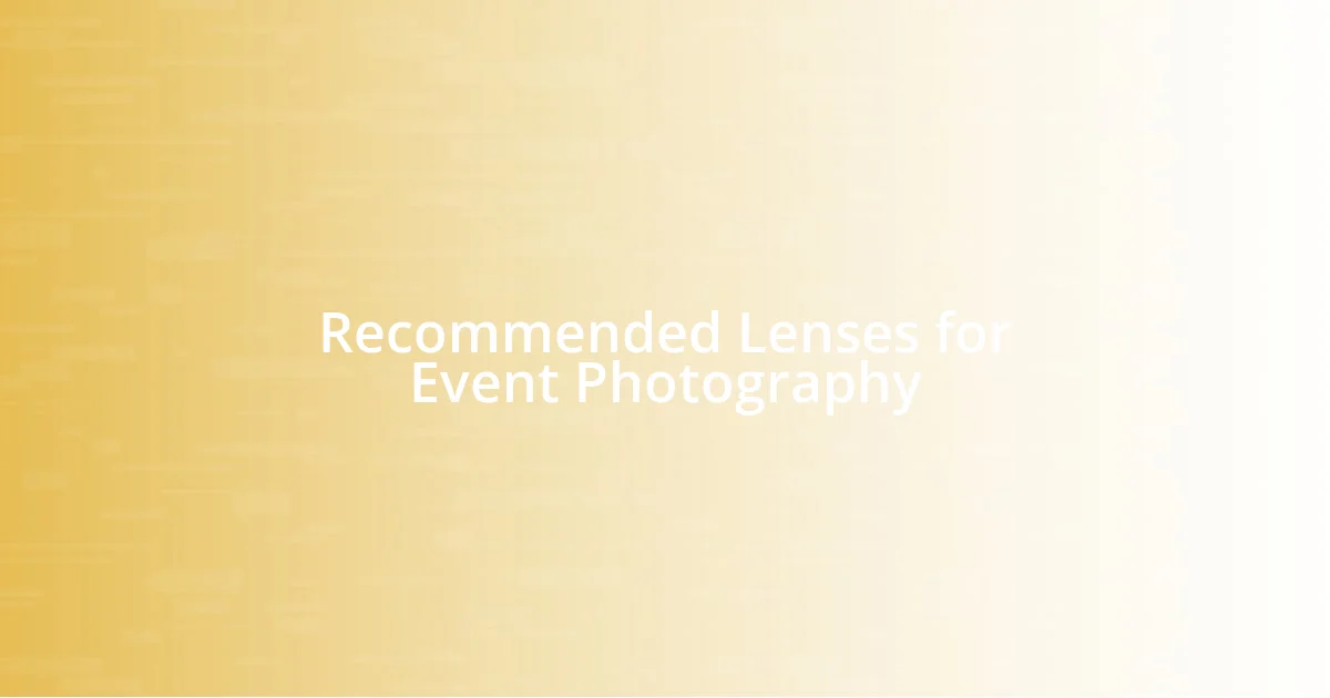 Recommended Lenses for Event Photography