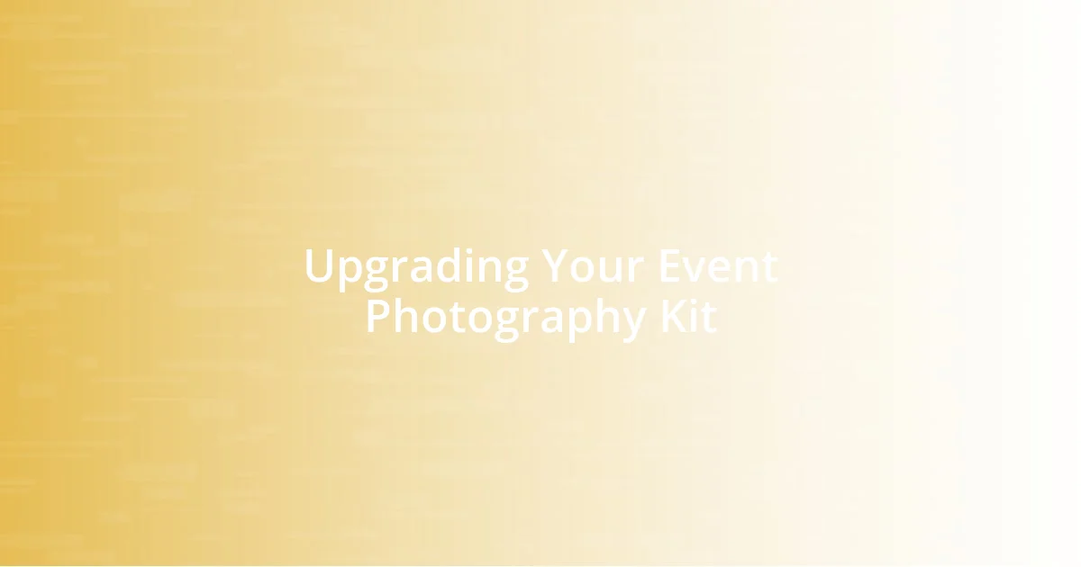 Upgrading Your Event Photography Kit