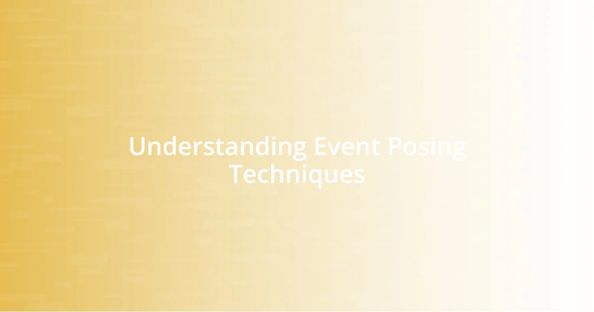 Understanding Event Posing Techniques