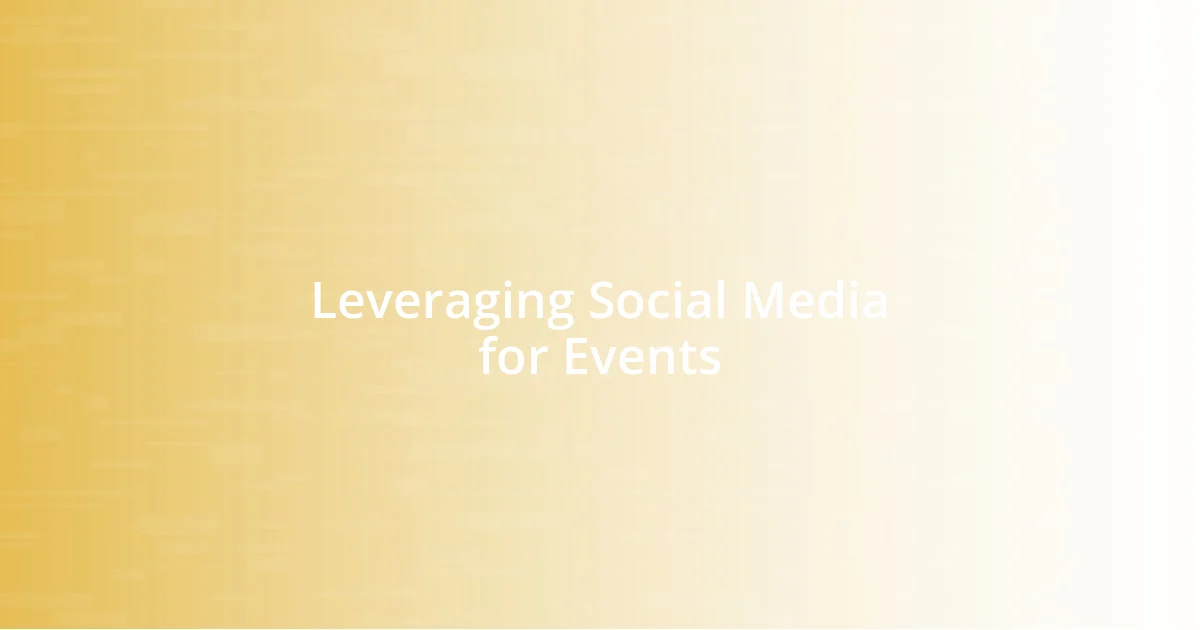 Leveraging Social Media for Events