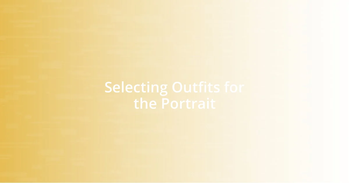 Selecting Outfits for the Portrait