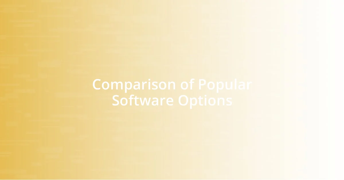 Comparison of Popular Software Options