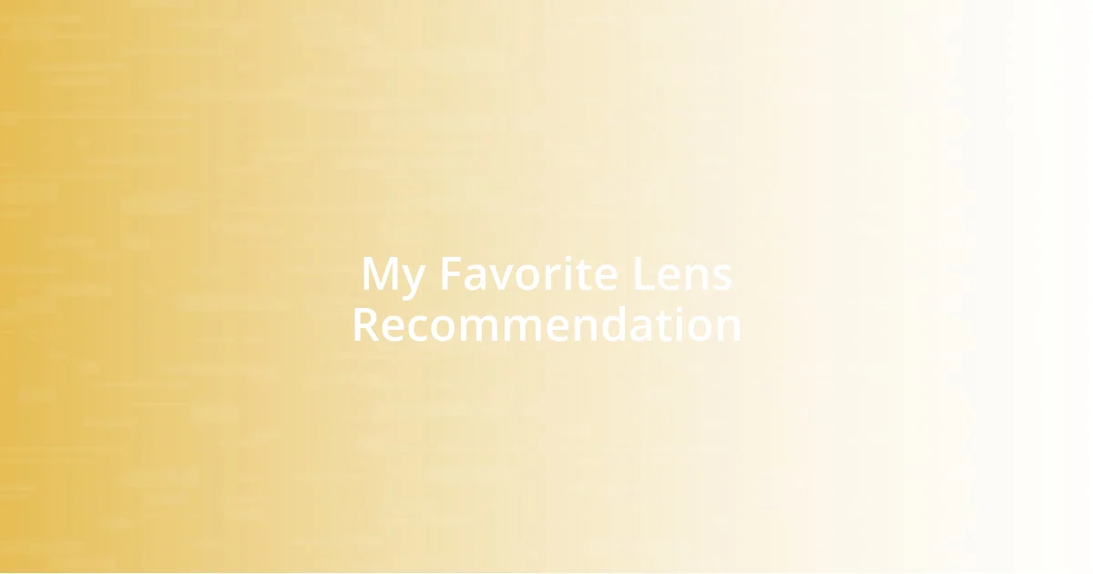 My Favorite Lens Recommendation