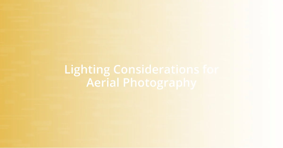 Lighting Considerations for Aerial Photography