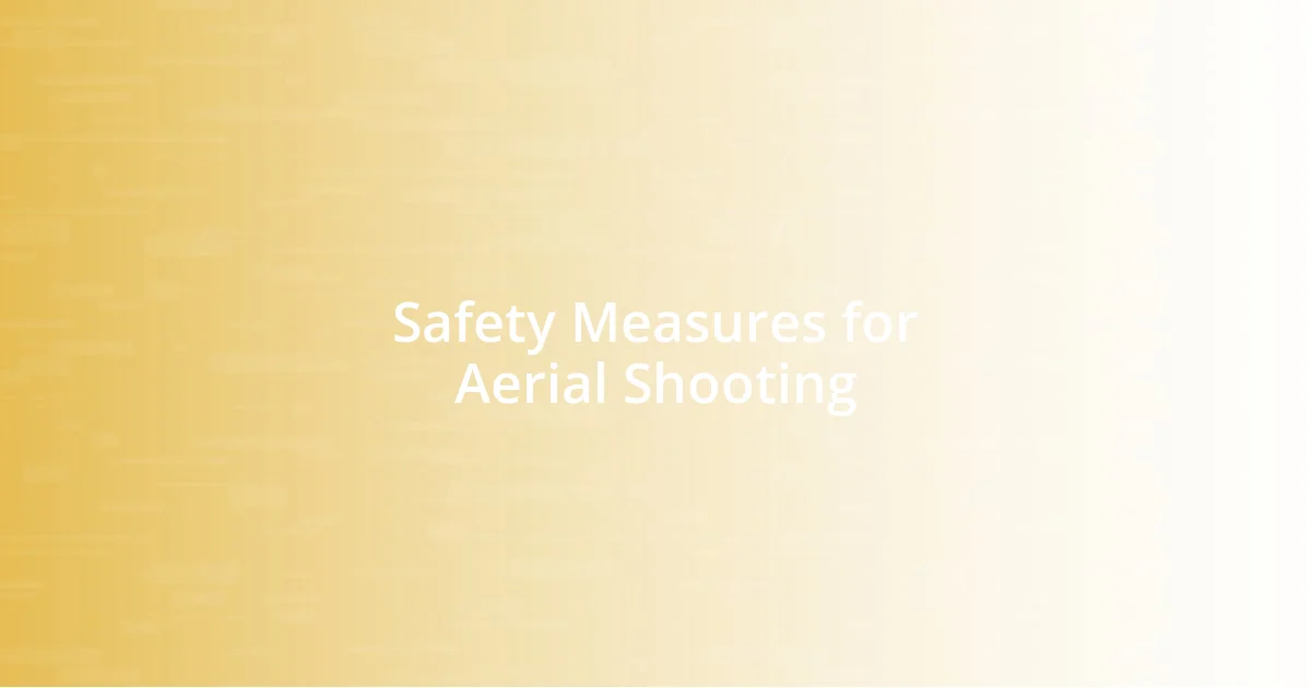 Safety Measures for Aerial Shooting