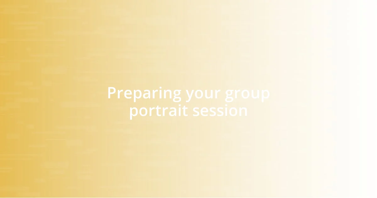 Preparing your group portrait session