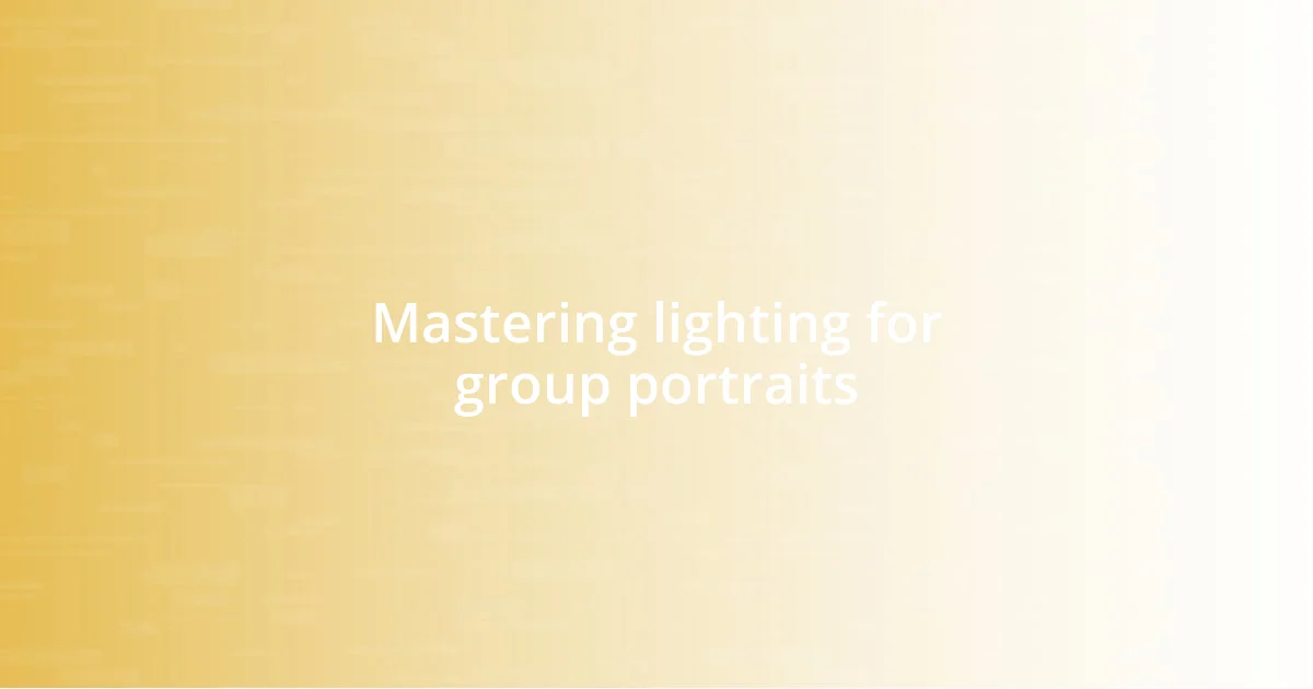 Mastering lighting for group portraits