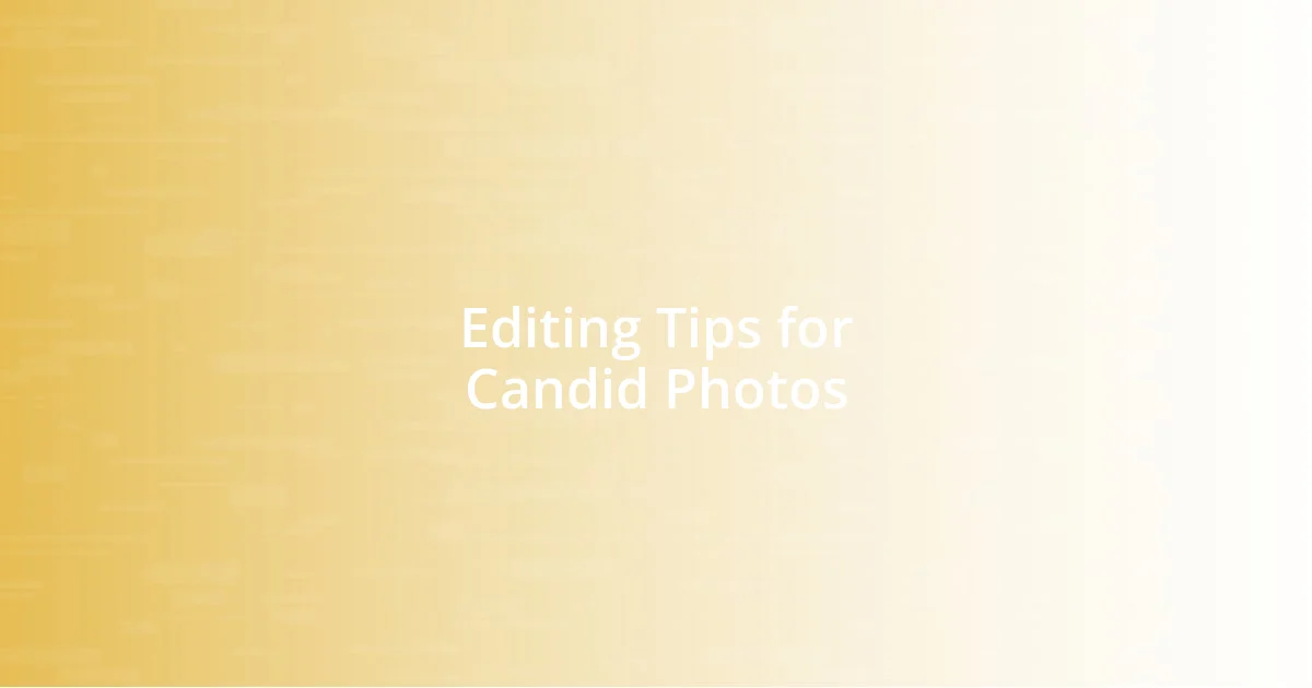 Editing Tips for Candid Photos