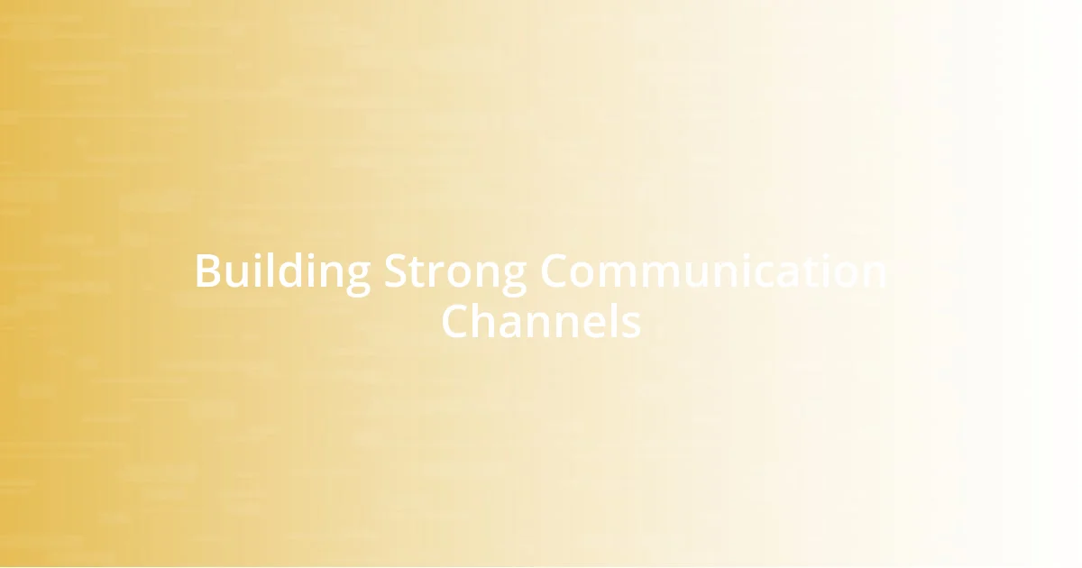 Building Strong Communication Channels