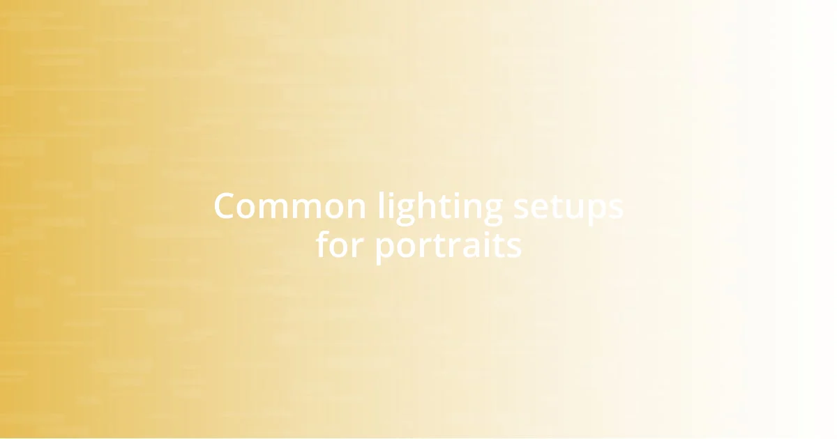 Common lighting setups for portraits