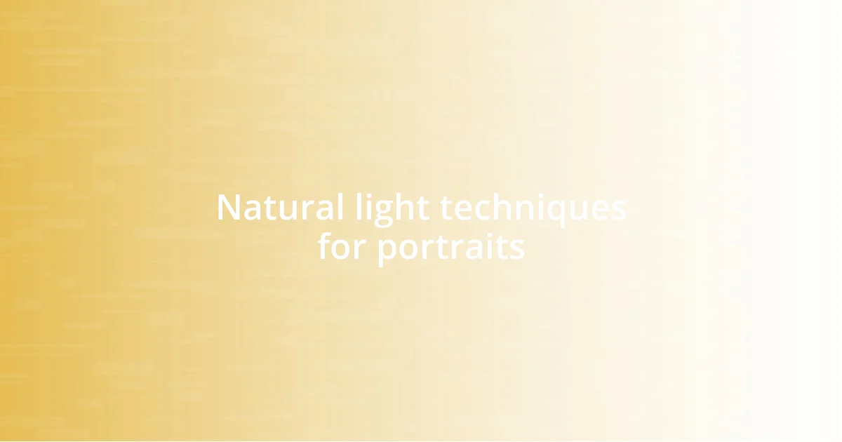 Natural light techniques for portraits