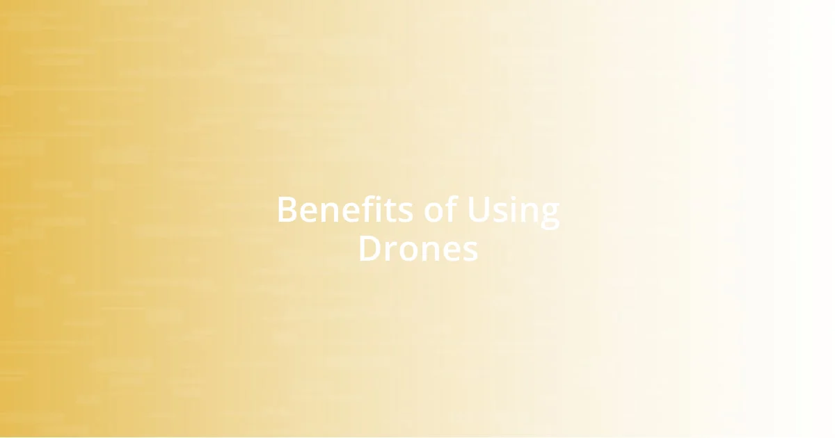 Benefits of Using Drones