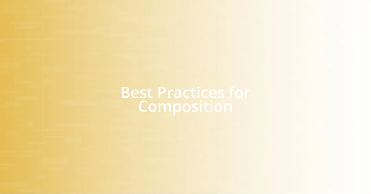 Best Practices for Composition