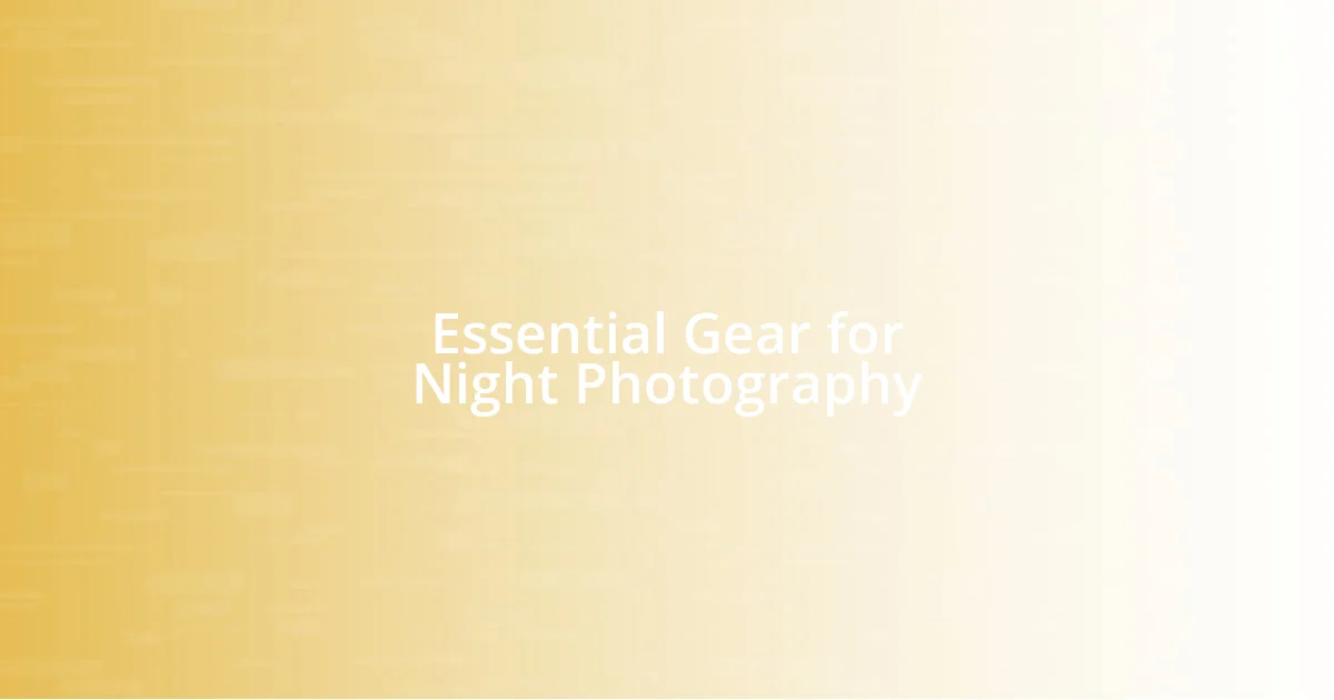 Essential Gear for Night Photography