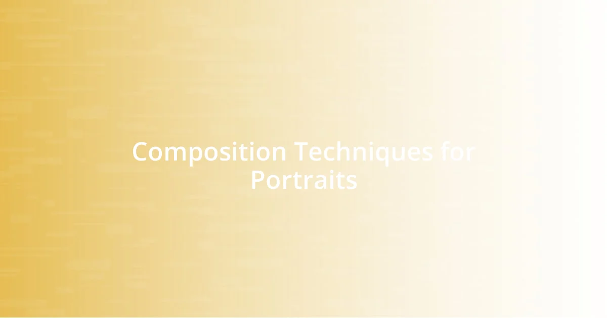 Composition Techniques for Portraits