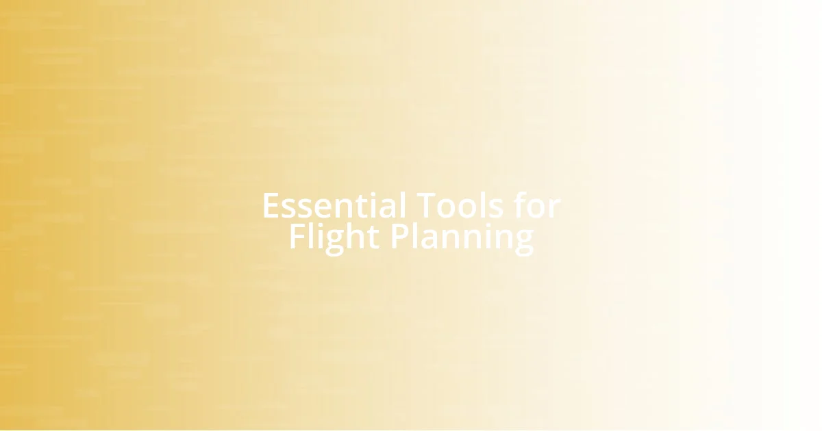 Essential Tools for Flight Planning