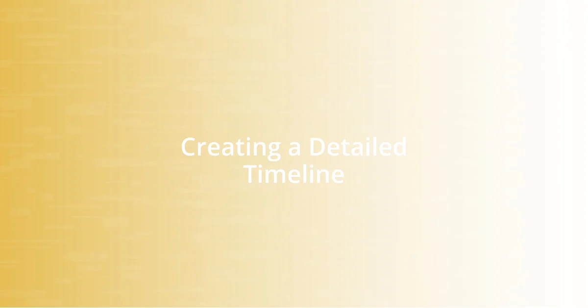 Creating a Detailed Timeline