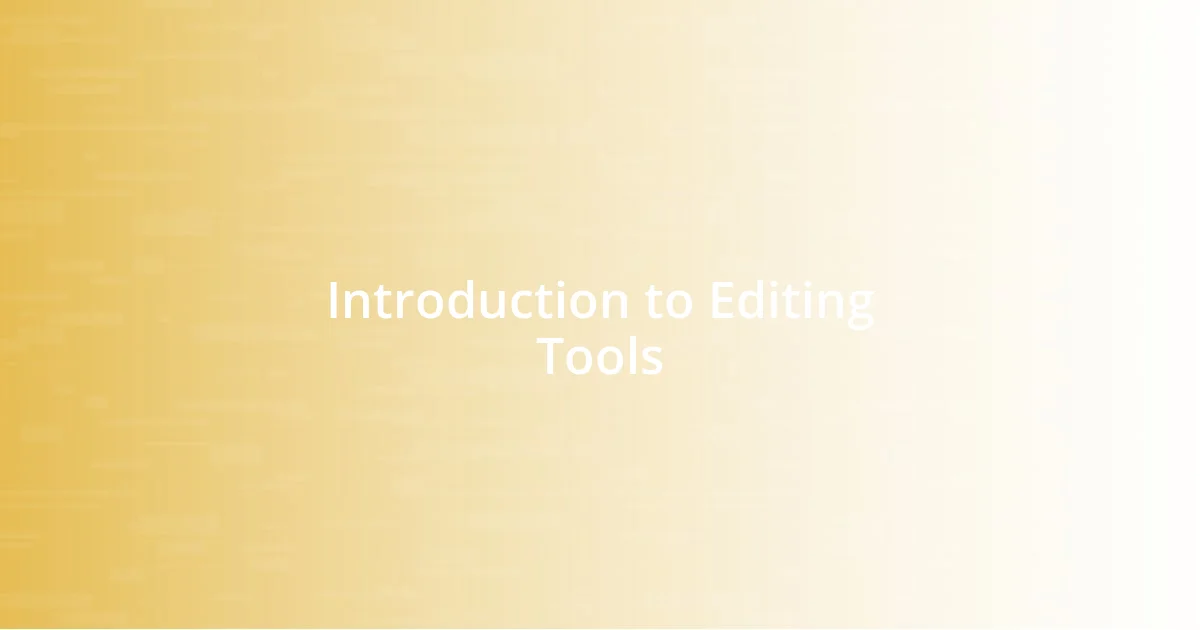 Introduction to Editing Tools