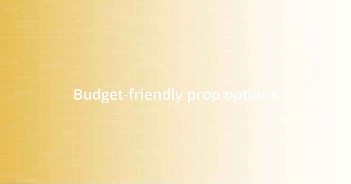 Budget-friendly prop options