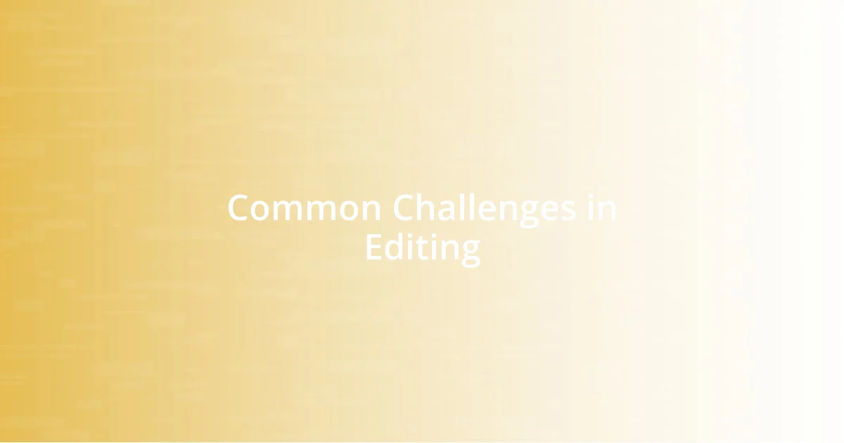 Common Challenges in Editing