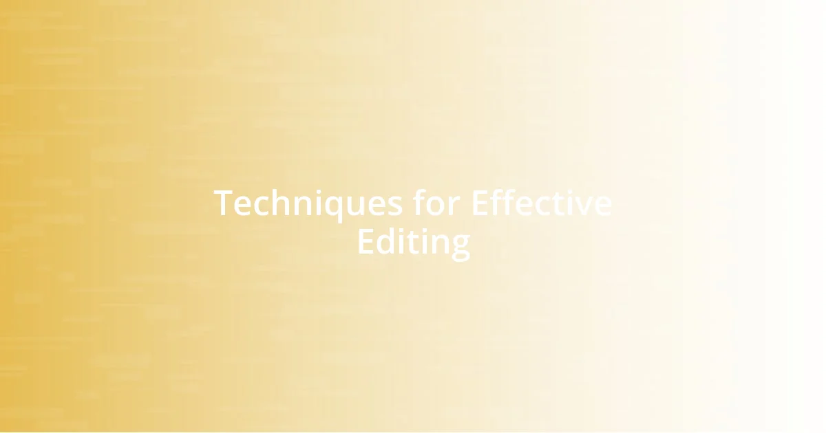 Techniques for Effective Editing