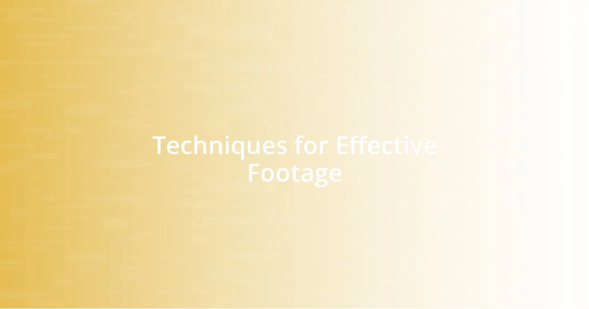 Techniques for Effective Footage