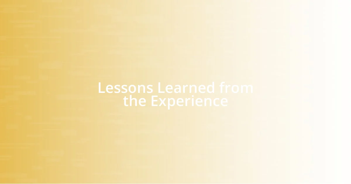 Lessons Learned from the Experience