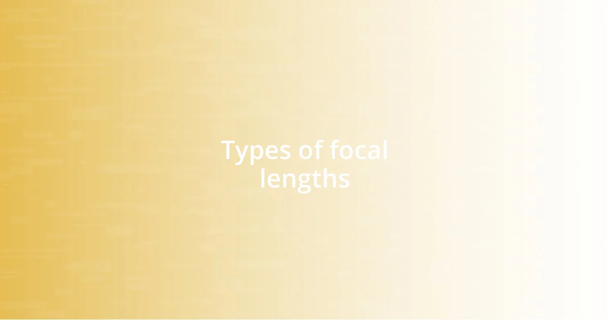 Types of focal lengths