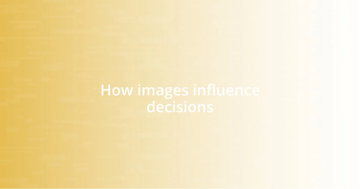 How images influence decisions