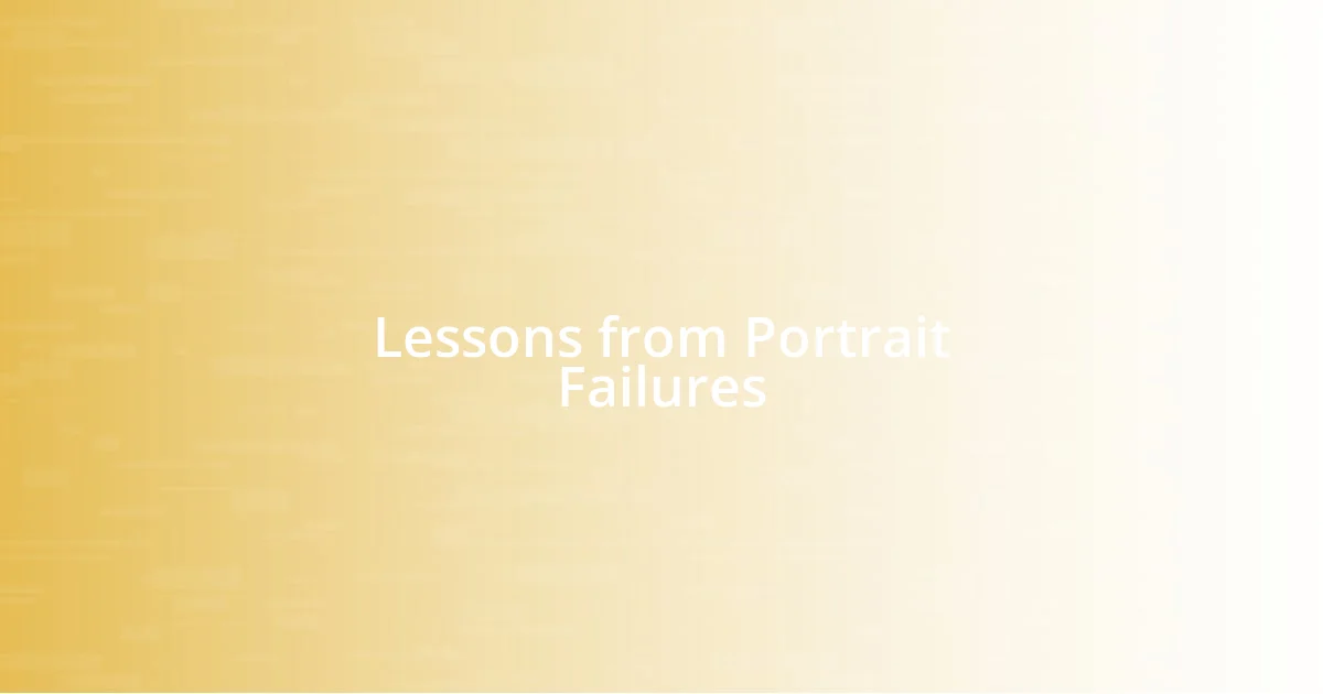 Lessons from Portrait Failures