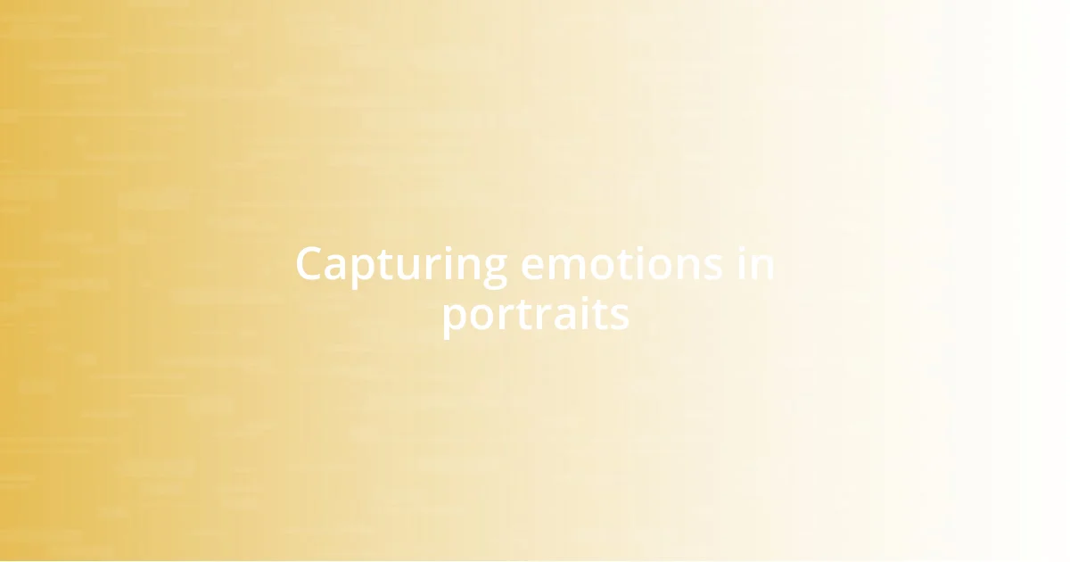 Capturing emotions in portraits