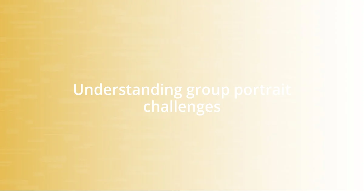 Understanding group portrait challenges