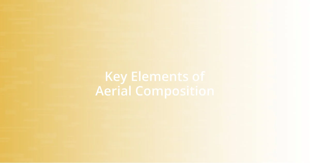 Key Elements of Aerial Composition