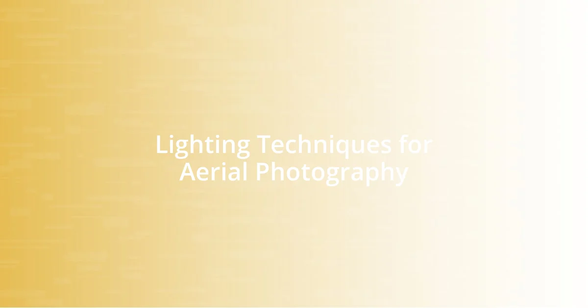 Lighting Techniques for Aerial Photography