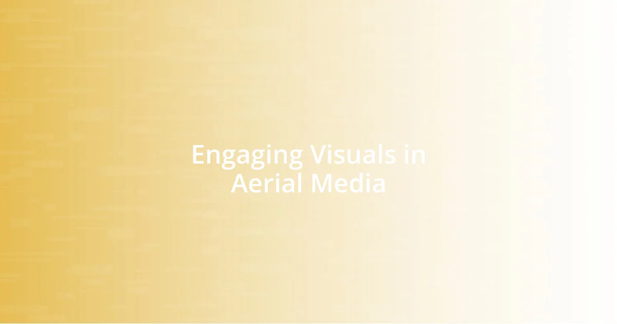 Engaging Visuals in Aerial Media