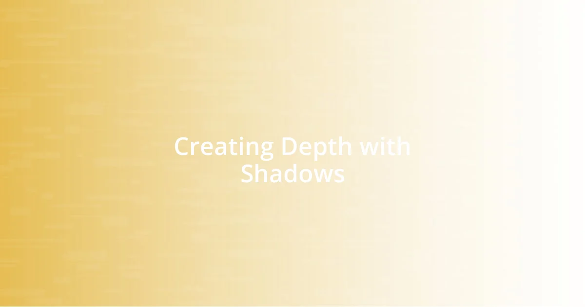 Creating Depth with Shadows