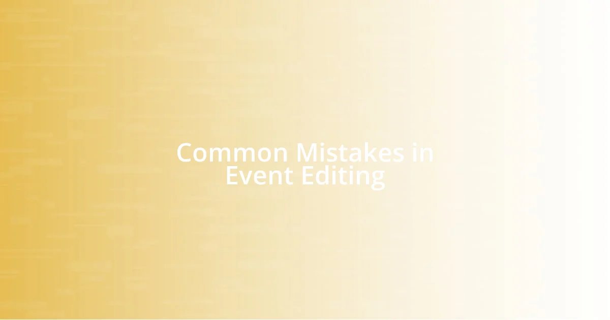 Common Mistakes in Event Editing