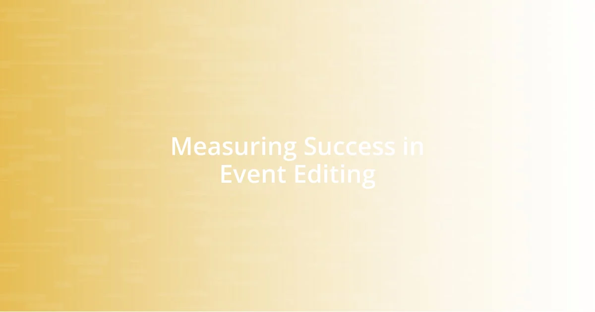 Measuring Success in Event Editing