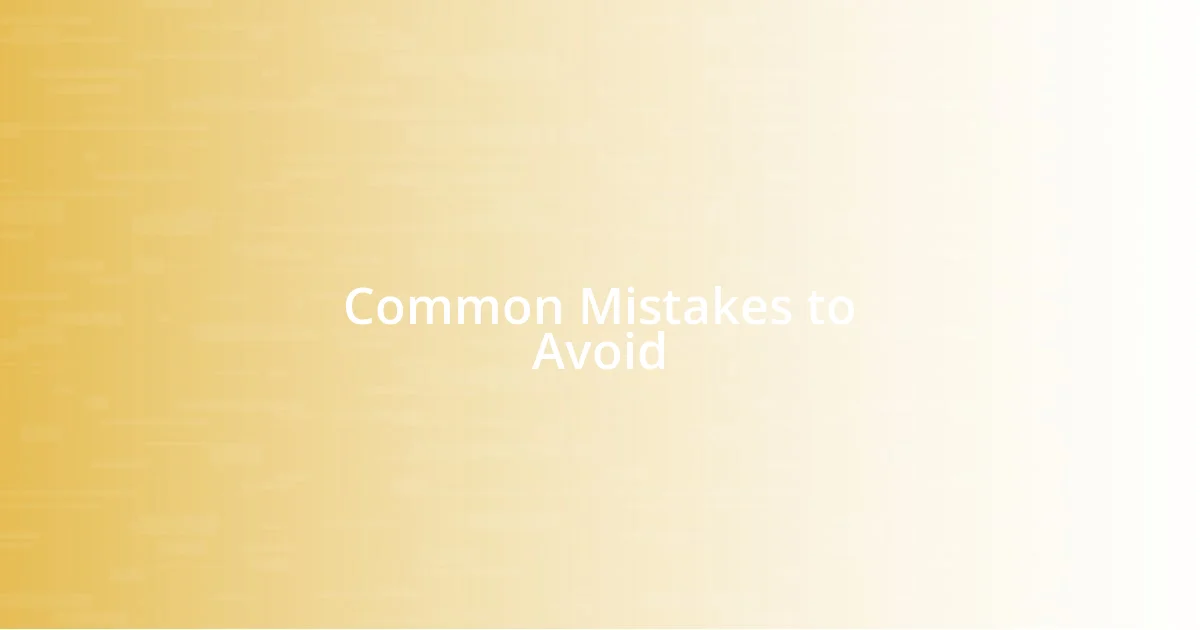 Common Mistakes to Avoid