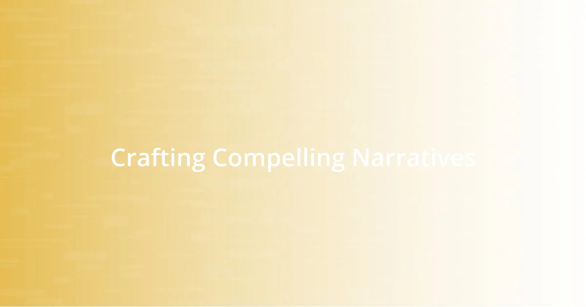 Crafting Compelling Narratives